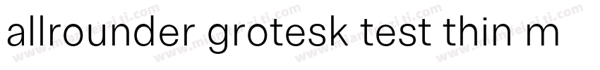 allrounder grotesk test thin mianfe字体转换